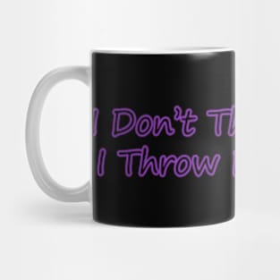 I Don't Throw Shade I Throw Pitch Black Mug